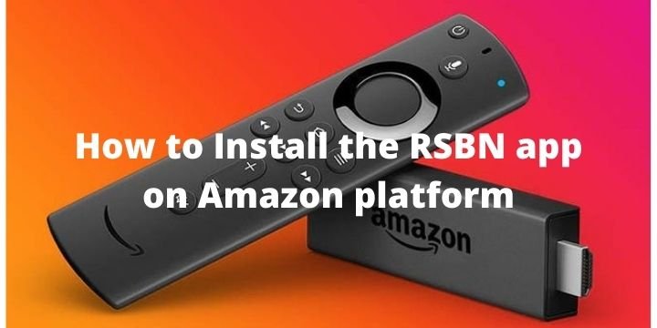 How to Install the RSBN app on Amazon platform