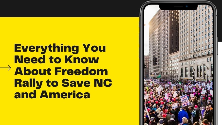 Everything You Need to Know About Freedom Rally to Save NC and America