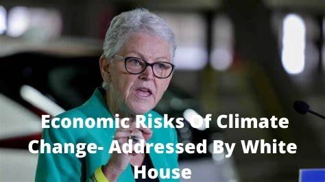 Economic Risks Of Climate Change- Addressed By White House