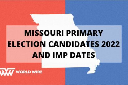 Missouri Primary Election Candidates 2022 and Imp Dates