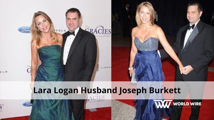 Lara Logan Husband - Who is Joseph Burkett?