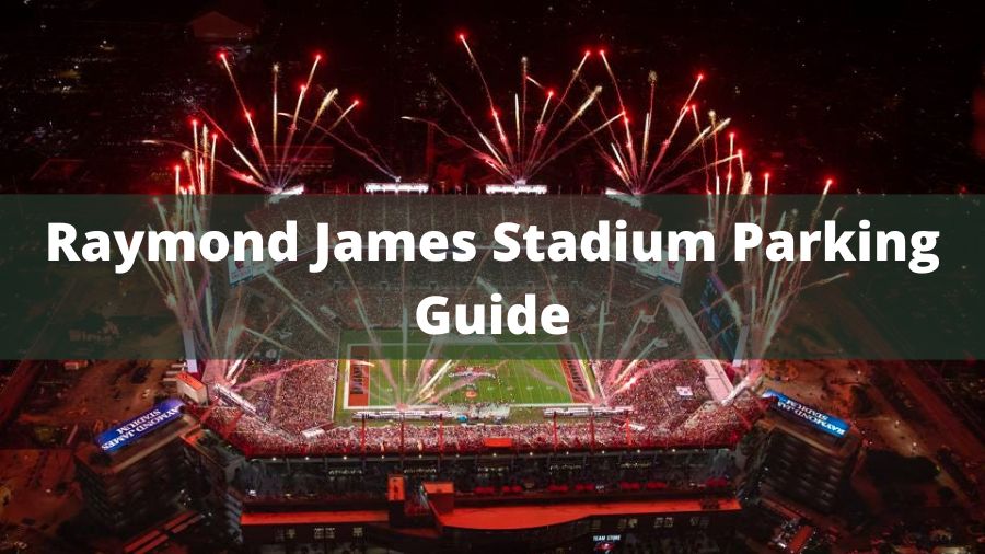 Raymond James Stadium Parking Guide