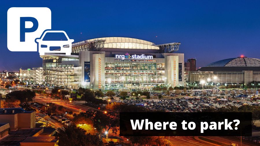 NRG Stadium Parking Guide - Tips, Maps, and Deals