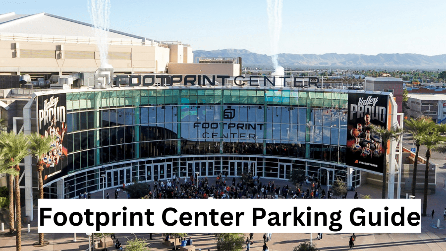 Footprint Center Parking Guide