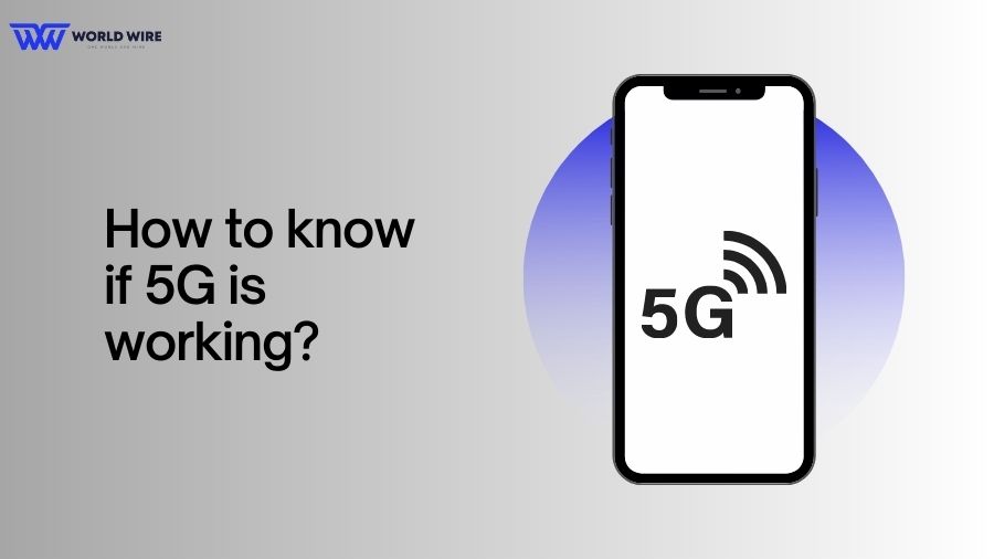 How to know if 5G is working?