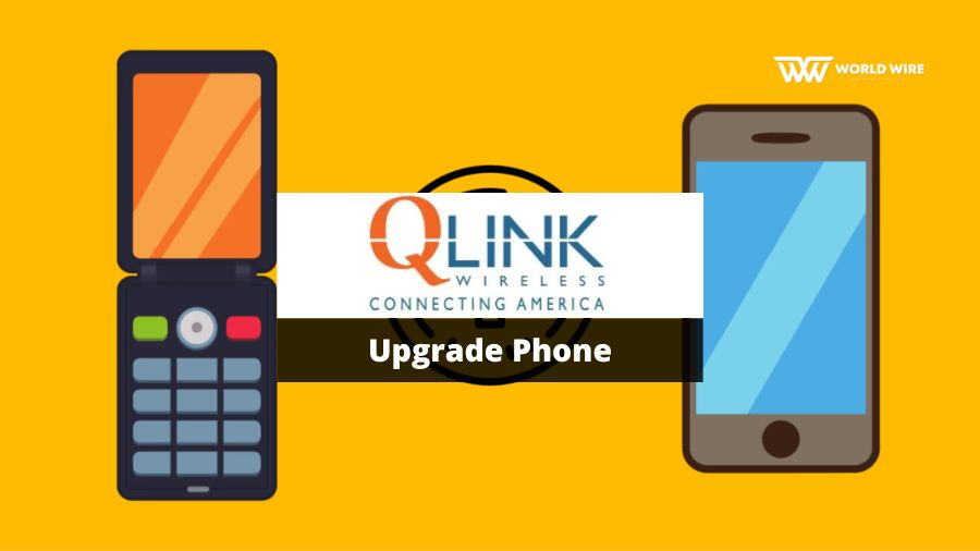 Qlink Wireless Phone Upgrade - Everything you Need Know