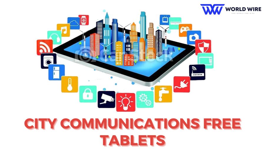 How To Get City Communications Free Tablets