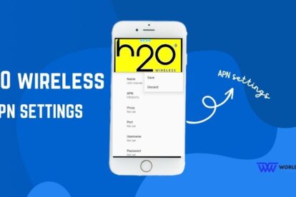 H2O Wireless APN Settings [Complete Guide]