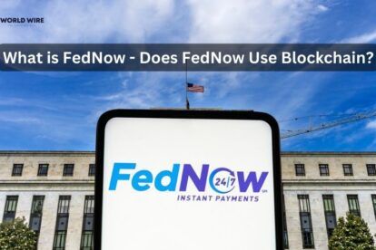 What is FedNow - Does FedNow Use Blockchain?