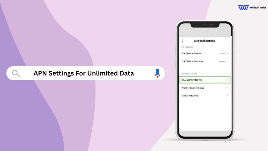 APN Settings For Unlimited Data (Quick Configuration, Tips, Fixes)