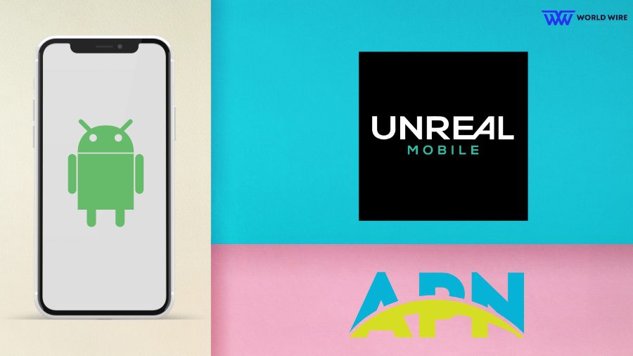 Unreal Mobile APN Settings For Android