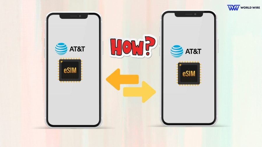 How To Transfer AT&T eSIM To Another Phone