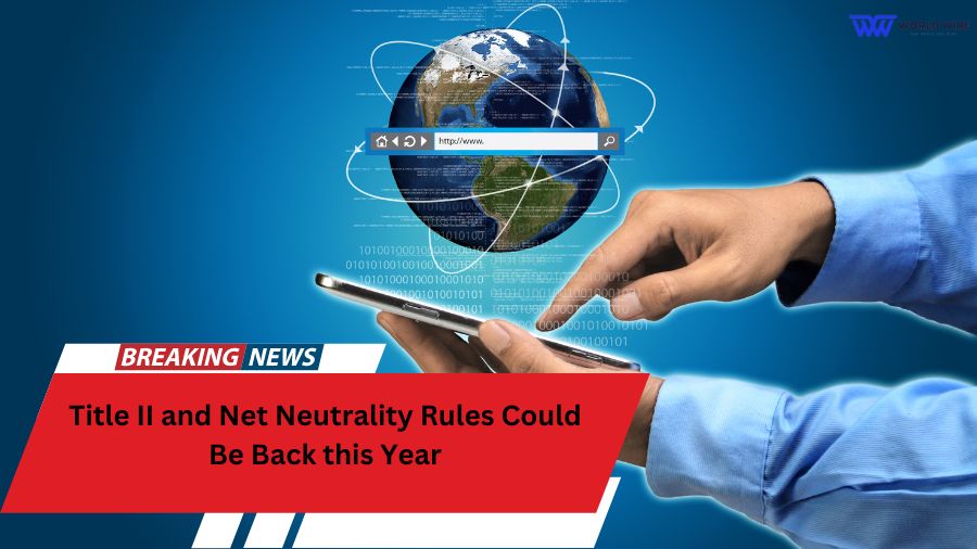 Title II and Net Neutrality Rules Could Be Back this Year